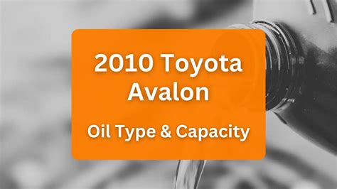 2013 toyota avalon 3.5 oil capacity|Toyota Avalon engine oil capacity (USA)